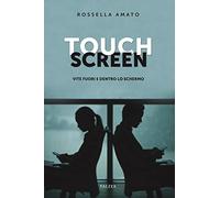 Touch screen. Vite fuori e dentro lo schermo