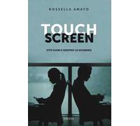 Touch screen. Vite fuori e dentro lo schermo