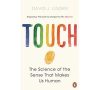 Touch: The Science of the Sense that Makes Us Human