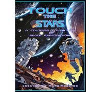 Touch The Stars: A Coloring Adventure of Space Exploration