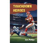 Touchdown Heroes: 15 Inspiring Football Biographies for Kids
