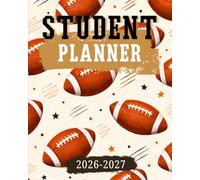 Touchdown Student Planner 2026-2027: Academic Organizer for Football Fans: School Year Calendar & Goal Tracker for Middle & High School Students