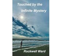 Touched by the Infinite Mystery
