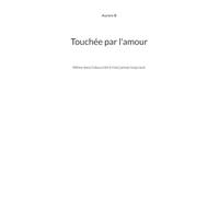 Touchee par l'amour - meme dans l'obscurite il n'est jamais trop tard.