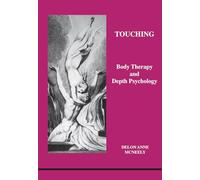 Touching: Body Therapy and Depth Psychology: No 30