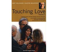 Touching Love: A Teaching Seminar With Bert Hellinger and Hunter Beaumont: 2