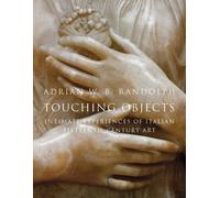 Touching Objects: Intimate Experiences of Italian Fifteenth-century Art