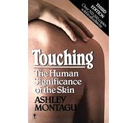 Ashley Montagu Touching: The Human Significance of the Skin (Tascabile)