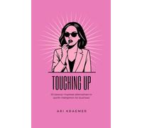 Touching Up: 50 beauty inspired alternatives to corporate jargon and sports metaphors