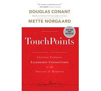 TouchPoints: Creating Powerful Leadership Connections in the Smallest of Moments