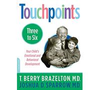 Joshua Sparrow T. Berry Brazelton Touchpoints-Three to Six (Tascabile)