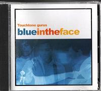 Touchtone Gurus - BLUE IN THE FACE - TOUCHTONE G