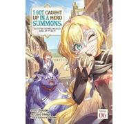 Toudai I Got Caught Up In a Hero Summons, but the Other World was at (Tascabile)