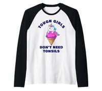Tough Girls Don't Need Tonsils: Women Girls Tonsil Recovery Maglia con Maniche Raglan