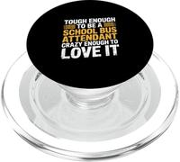 Tough School Bus Attendant Crazy Enough to Love It - PopSockets PopGrip per MagSafe