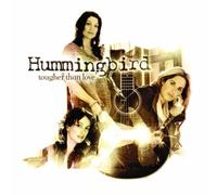 Hummingbird - Tougher Than Love