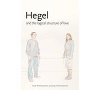 Toula Nicolacopoulos George Vassila Hegel and the Logical Structure (Tascabile)