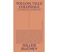 Toulon, ville coloniale: Un passé qui ne passe pas