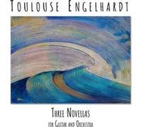 TOULOUSE ENGELHARDT - THREE NOVELLAS FOR GUITAR AND ORCHESTRA - CD - K72z