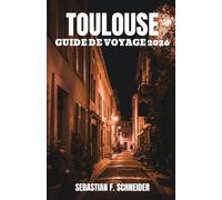 TOULOUSE GUIDE DE VOYAGE 2026: Explorez le Canal du Midi, les rues historiques, la cuisine locale, les trésors cachés et les expériences occitanes authentiques.