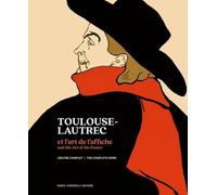 Toulouse-Lautrec et l'art de l'affiche. L'oeuvre complet-And the art of the poster L'oeuvre complet. The complete work. Ediz. a colori: Oeuvre complète