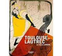Toulouse-Lautrec. La ville lumière