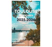 TOULOUSE REISEFÜHRER 2025-2026