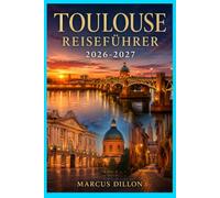TOULOUSE REISEFÜHRER 2026-2027