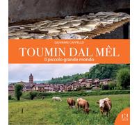 Toumin dal Mêl. Il piccolo grande mondo