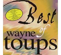 Toups, Wayne - Best Of Wayne Toups