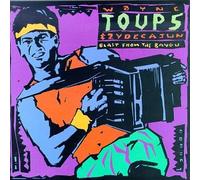 Toups, Wayne & Zydecajun - Blast From The Bayou