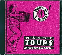 Toups, Wayne & Zydecajun - Live Down Home