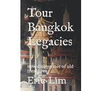 Tour Bangkok Legacies: new discoveries of old treasures