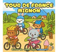 Tour de France Mignon: Découvrez l'univers du vélo à travers des scènes adorables et relaxantes. Parfait pour adultes, ados et enfants fans de cyclisme et de coloriage.