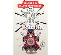 Tour del Caballo - Volumen 4: 140 nuevos puzles de lógica y ajedrez para desafiar tu mente