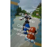 Tour d'Europe en Auto-stop, comment voyager sans argent ?