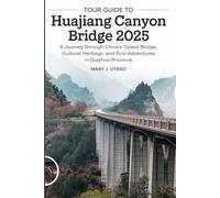 TOUR GUIDE TO HUAJIANG CANYON BRIDGE 2025: A JOURNEY THROUGH CHINA’S TALLEST BRIDGE, CULTURAL HERITAGE, AND ECO-ADVENTURES IN GUIZHOU PROVINCE