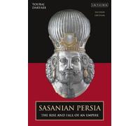 Touraj Daryaee Sasanian Persia (Copertina rigida)