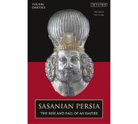 Touraj Daryaee Sasanian Persia (Tascabile)