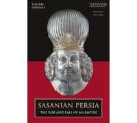 Touraj Daryaee Sasanian Persia (Tascabile)