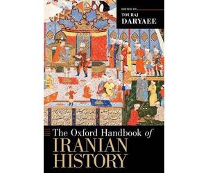 Touraj Daryaee The Oxford Handbook of Iranian History (Tascabile)