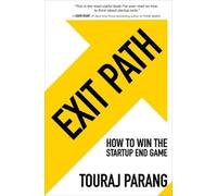 Touraj Parang Exit Path: How to Win the Startup End Game (Copertina rigida)