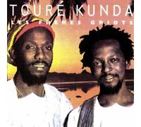 Toure Kunda - Les Freres Griots