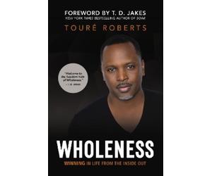 Touré Roberts Wholeness (Tascabile)