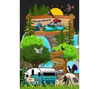 Tourenbuch Wohnmobil Notizbuch Reisetagebuch für Wohnwagen Camper Fahrzeuge mit Vorzelt - Dachzelt Van Zelt Campingplatz Logbuch Geschenkidee Camping ... Reiserinnerung Sightseeing Fernreise 02BW04