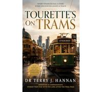 TOURETTE’S ON TRAMS: Every Stranger Has A Story. Every Encounter Leaves A Trace