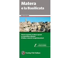 Touring Club | Guida della Città di Matera e della Basilicata, Curiosità, Aneddoti e Storie, dalla città di Matera fino alla Costa Ionica, 13x22 cm | Edizione 2022