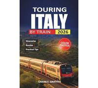 Touring Italy By Train 2026: Practical Routes from Rome to Venice with Honest Cost Breakdowns and Booking Tips