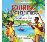 Touring North Eleuthera with Ike and Uncle Mike: A Bahama Island Tour Guide