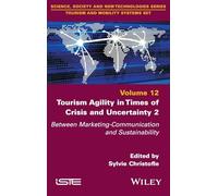 Tourism Agility in Times of Crisis and Uncertainty 2: Between Marketing-communication and Sustainability